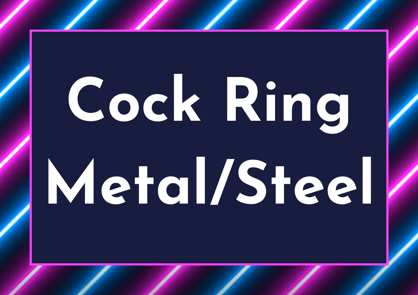 Metal/Steel Cock Rings