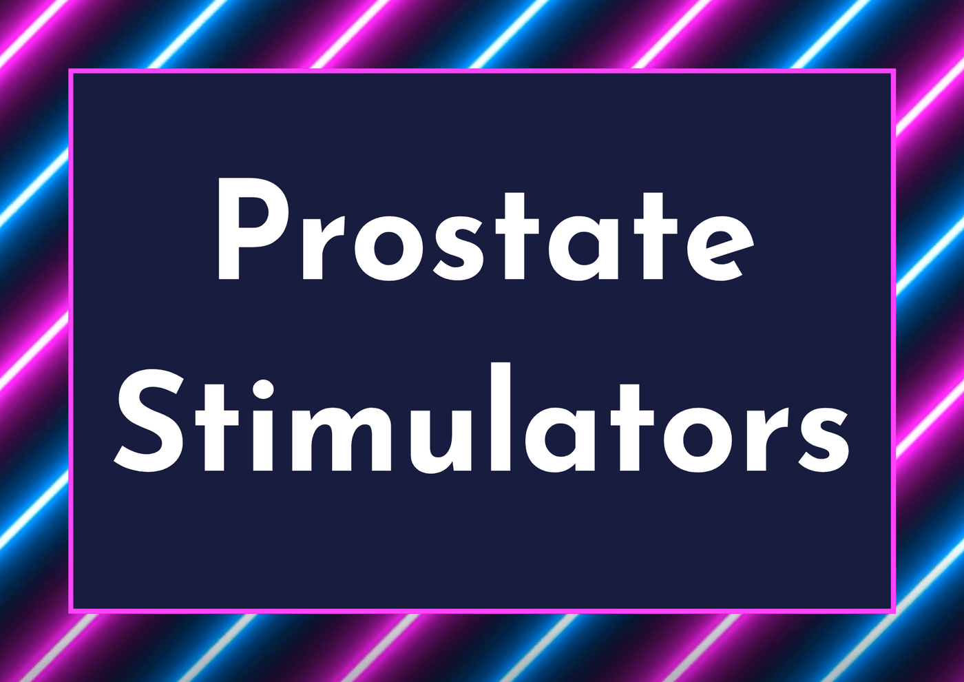 Prostate Stimulators