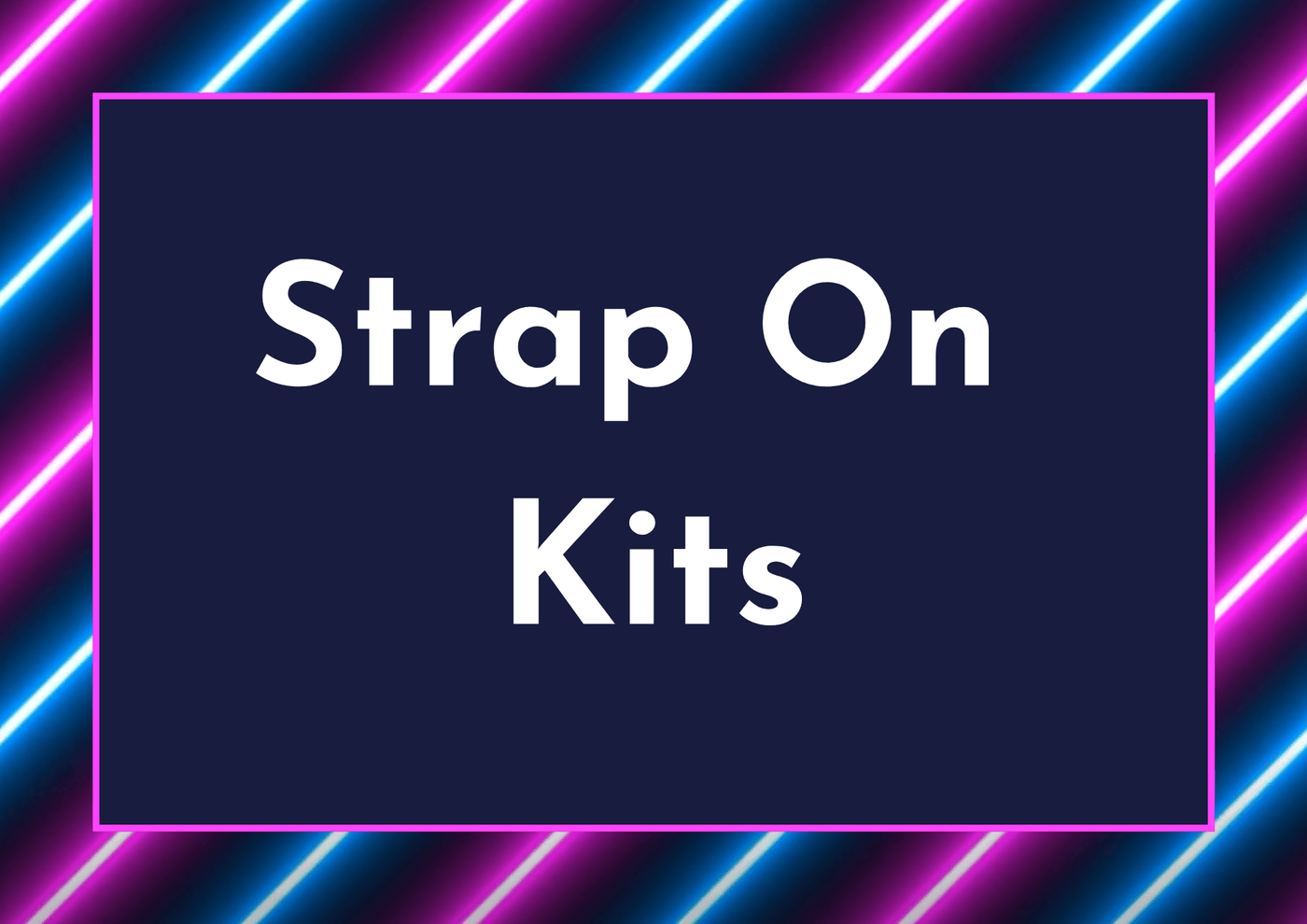 Strap On Kits