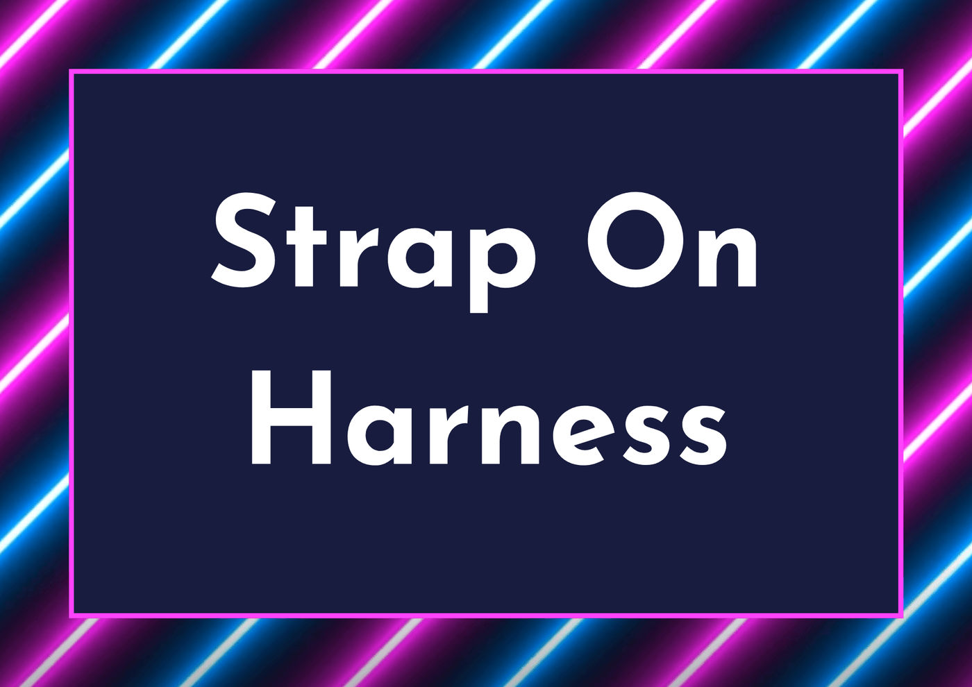 Strap On Harness