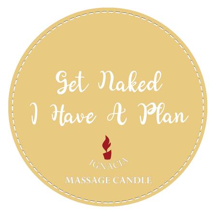 Massage Candle - Get Naked I Have A Plan-Lubricants & Essentials - Massage Oils & Lotions-Ignacia-Danish Blue Adult Centres